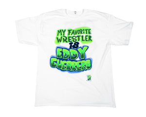 Eddy Guerrero / Eddie Guerrero Airbrush My Favorite Wrestler Is Eddy Guerrero T-Shirt by Stashpages